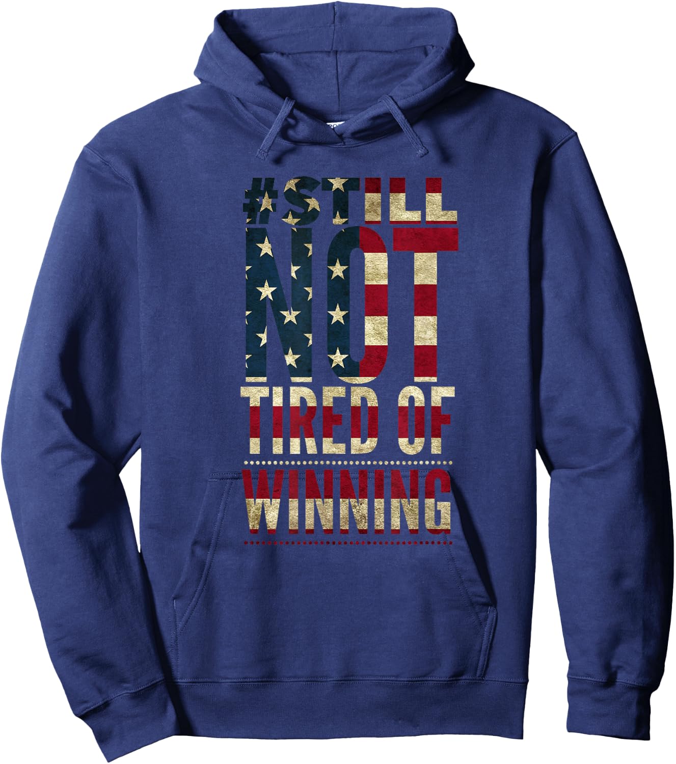 American Flag Still Not Tired of Winning Hoodie - Hoodie | Navy