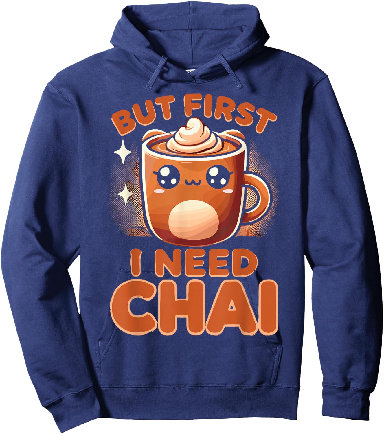 Chai Tea But First I Need Chai Hoodie - Hoodie | Navy