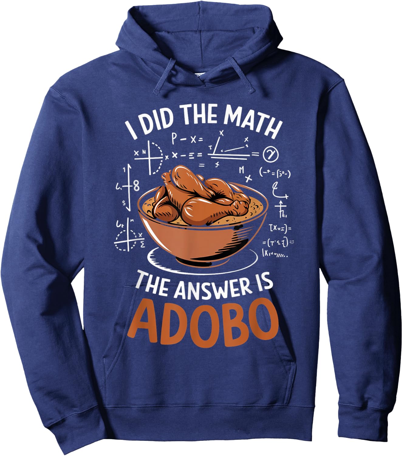 Food Lovers I Did The Math Answer Is Adobo Hoodie - Hoodie | Navy