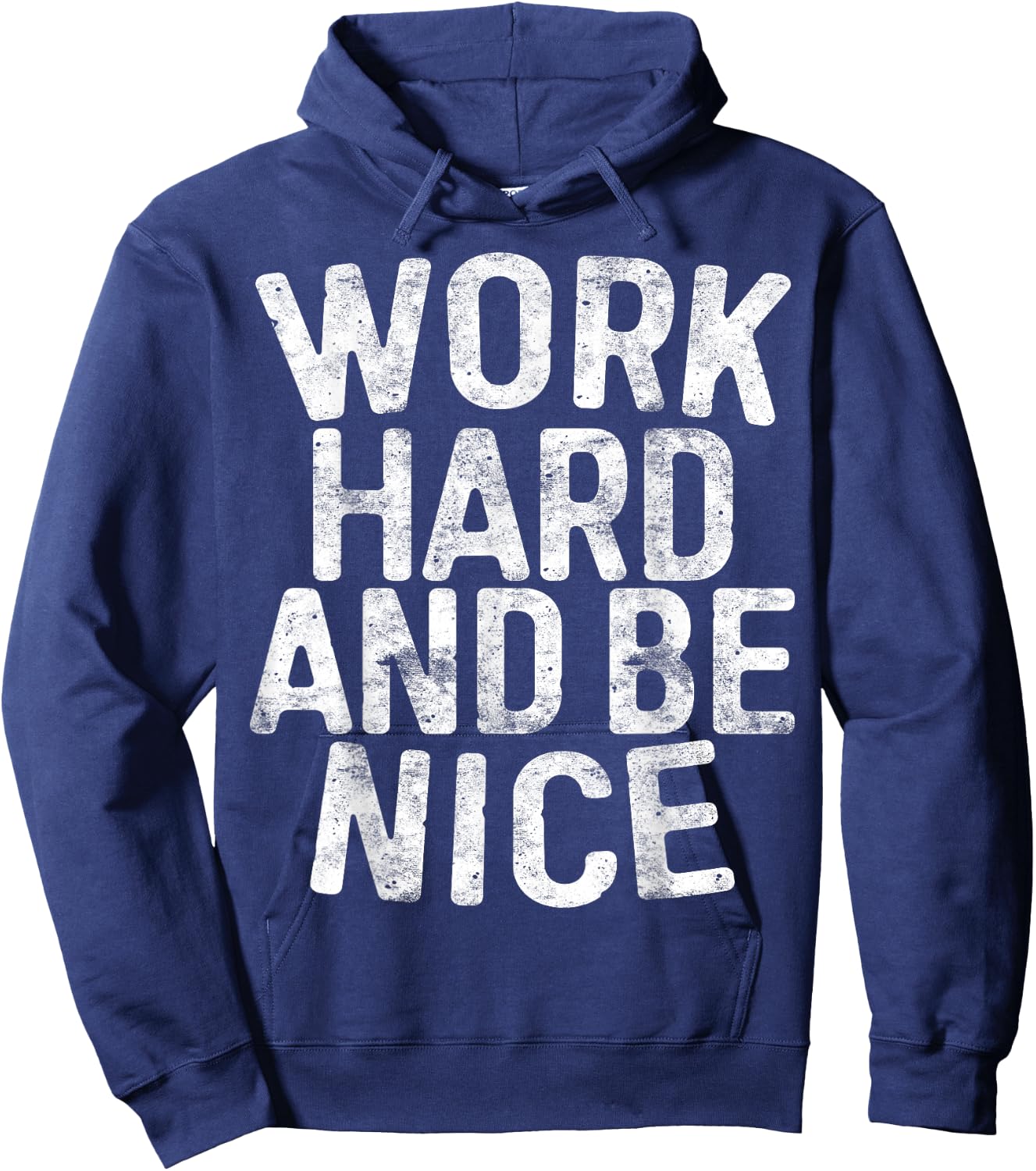 Work Hard And Be Nice Motivational Shirt Hoodie - Hoodie | Navy