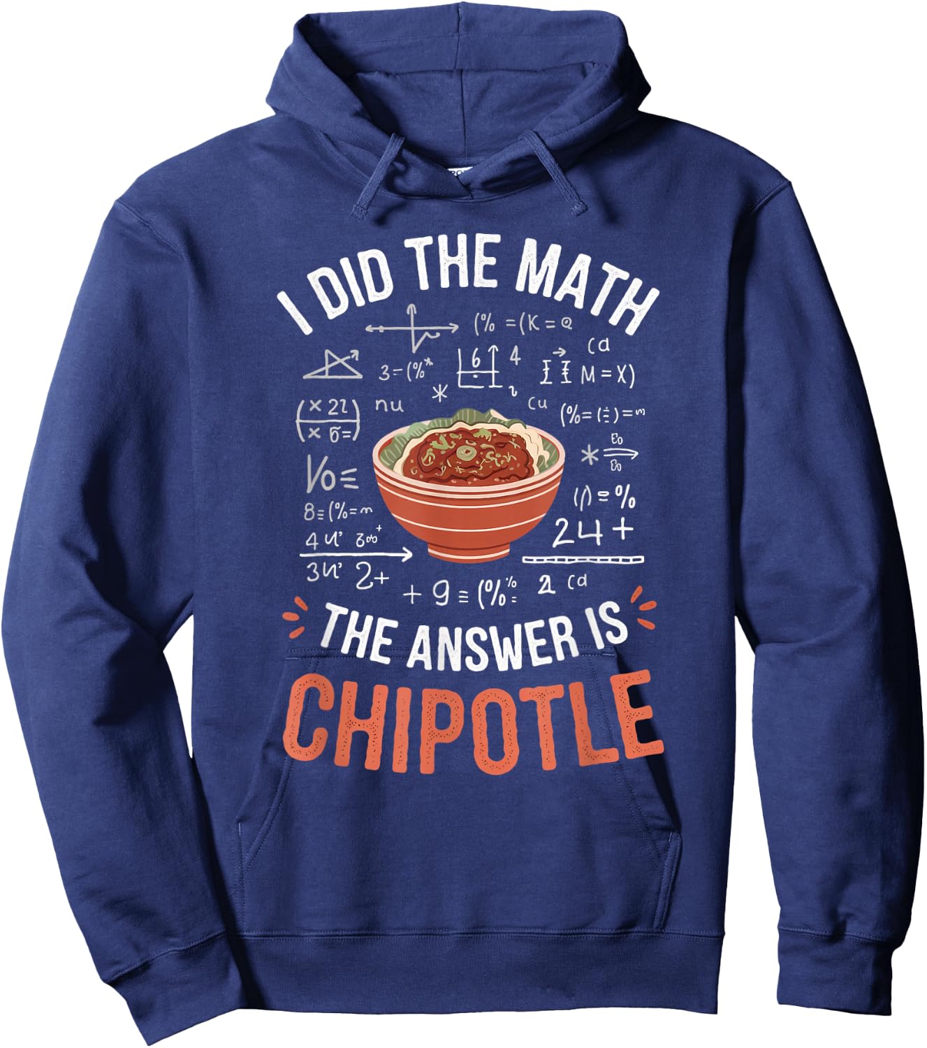 Food Lovers I Did The Math Answer Is Chipotle Hoodie - Hoodie | Navy
