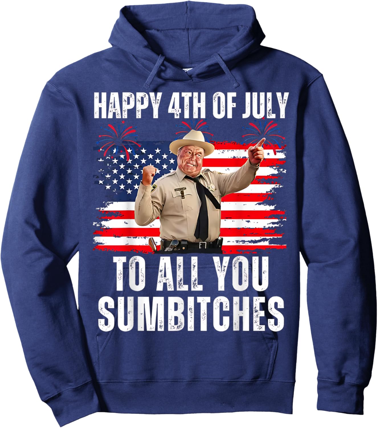 Happy 4th of July to All You Sumbitches Hoodie - Hoodie | Navy