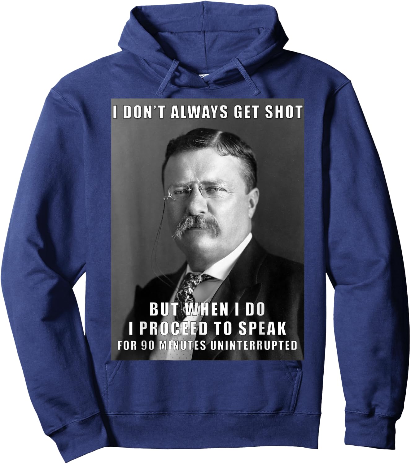 Funny Teddy Roosevelt Meme T Shirt Get Shot Hoodie - Hoodie | Navy