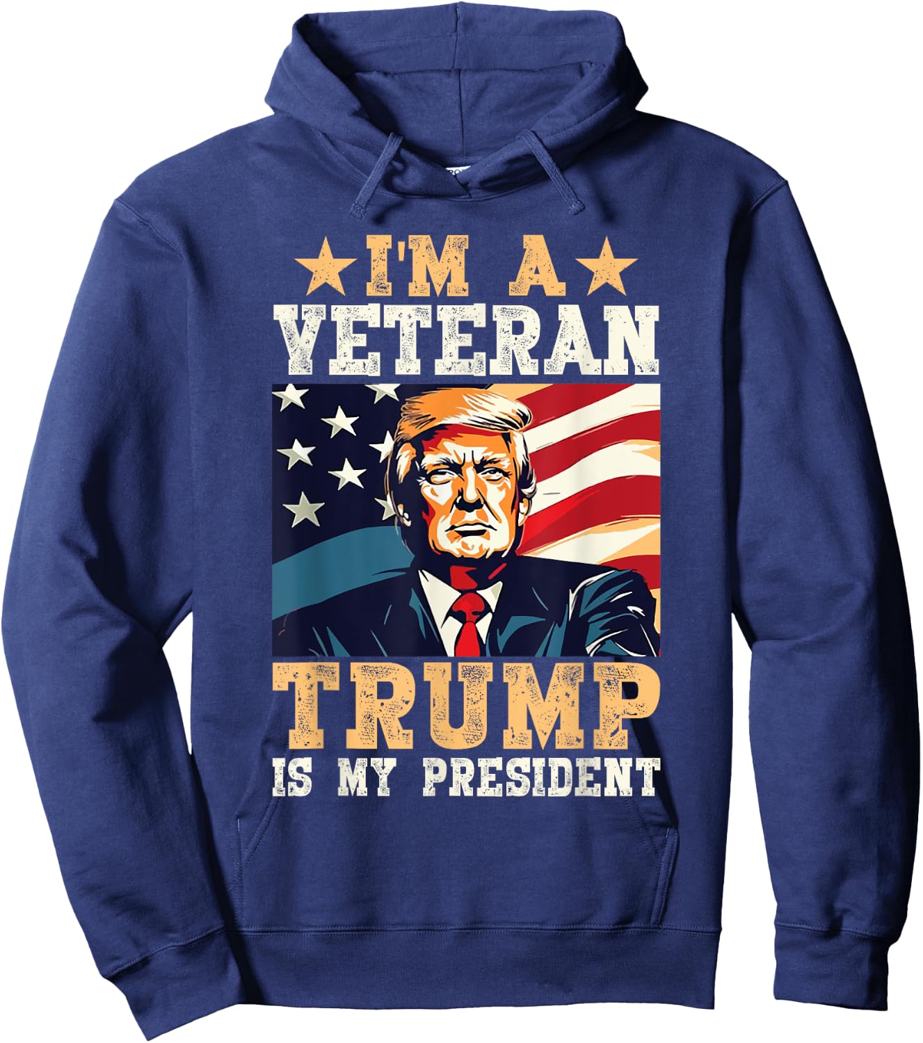I'm A Veteran & Trump Is My President Hoodie - Hoodie | Navy