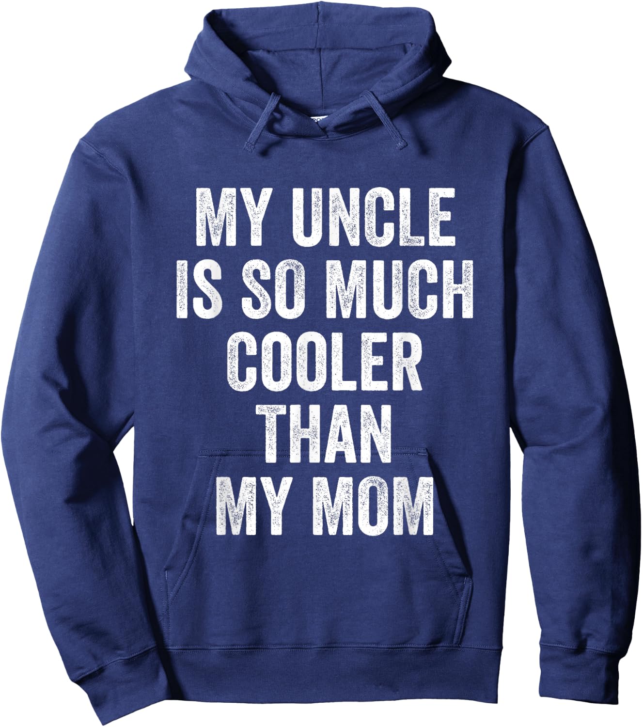 My Uncle Is So Much Cooler Than My Mom Hoodie - Hoodie | Navy