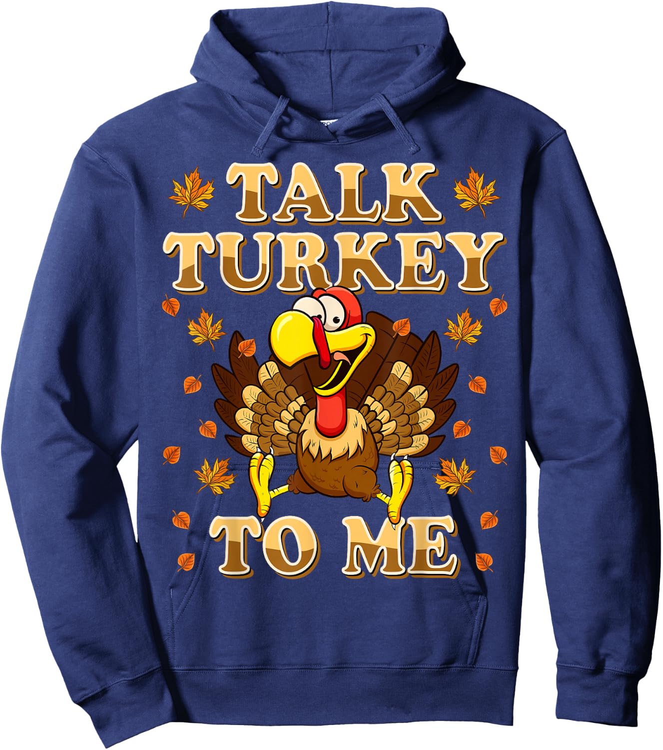 Talk Turkey To Me Turkey Day Funny Thanksgiving Hoodie - Hoodie | Navy