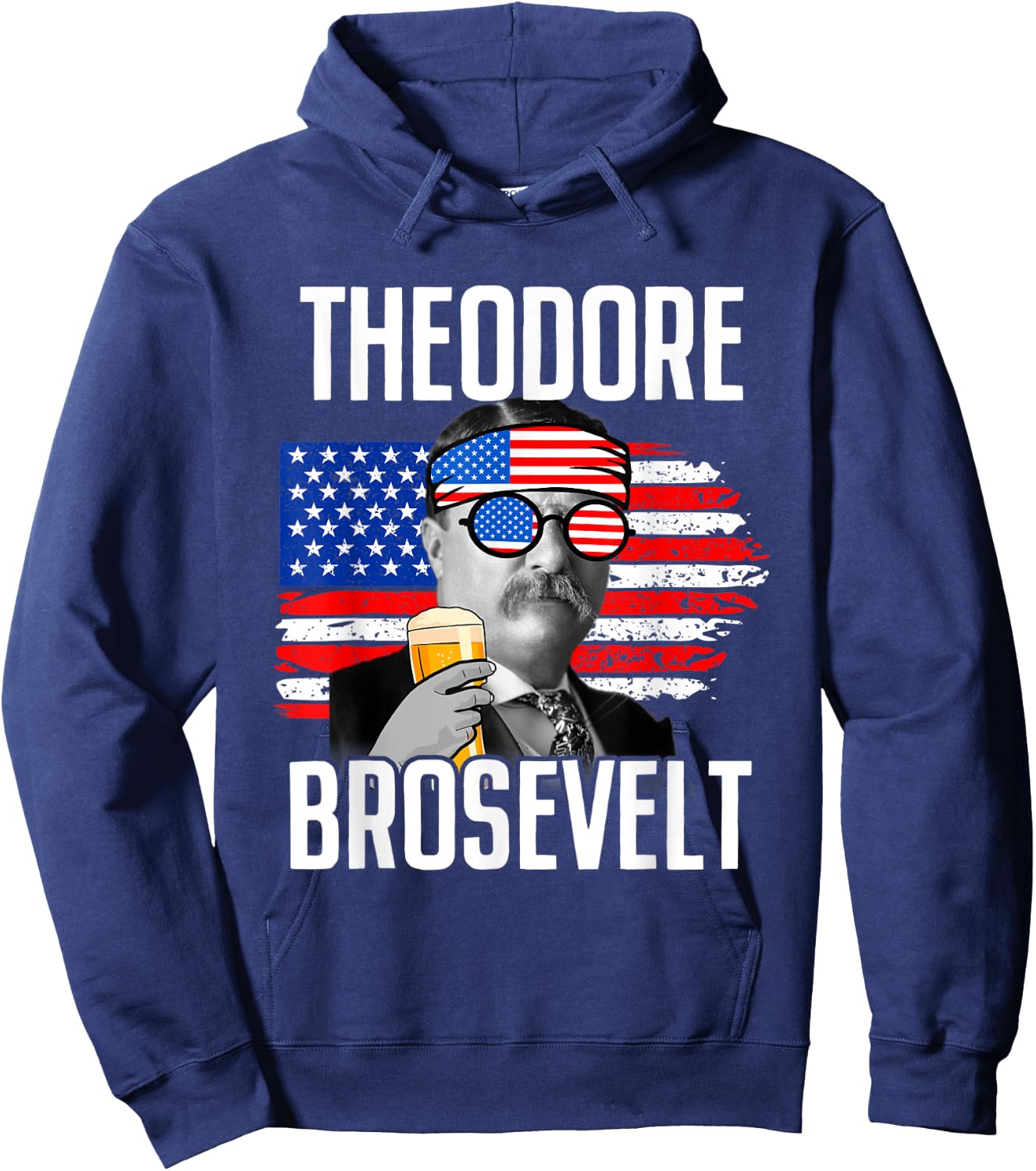 Theodore Brosevelt - Funny Independence Day Hoodie - Hoodie | Navy
