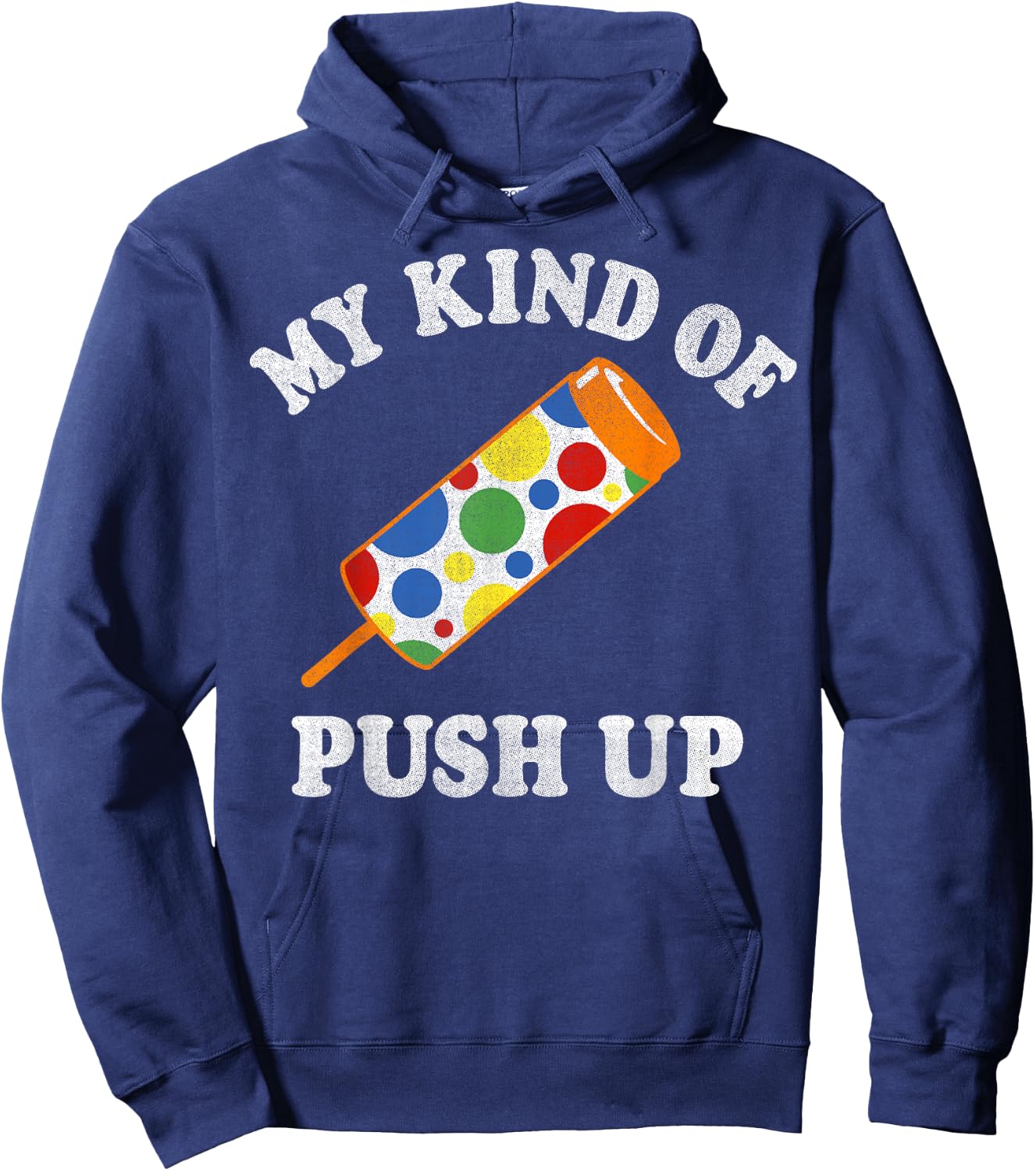 My Kind Of Push Up Push Pop Ice Cream Hoodie - Hoodie | Navy