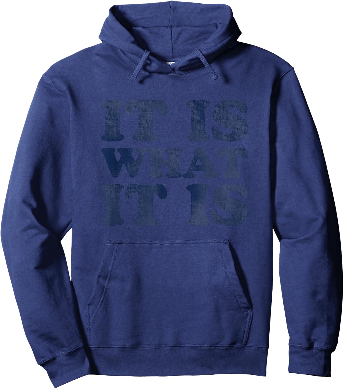 "It Is What It Is" | Soft Touch Hoodie - Hoodie | Navy