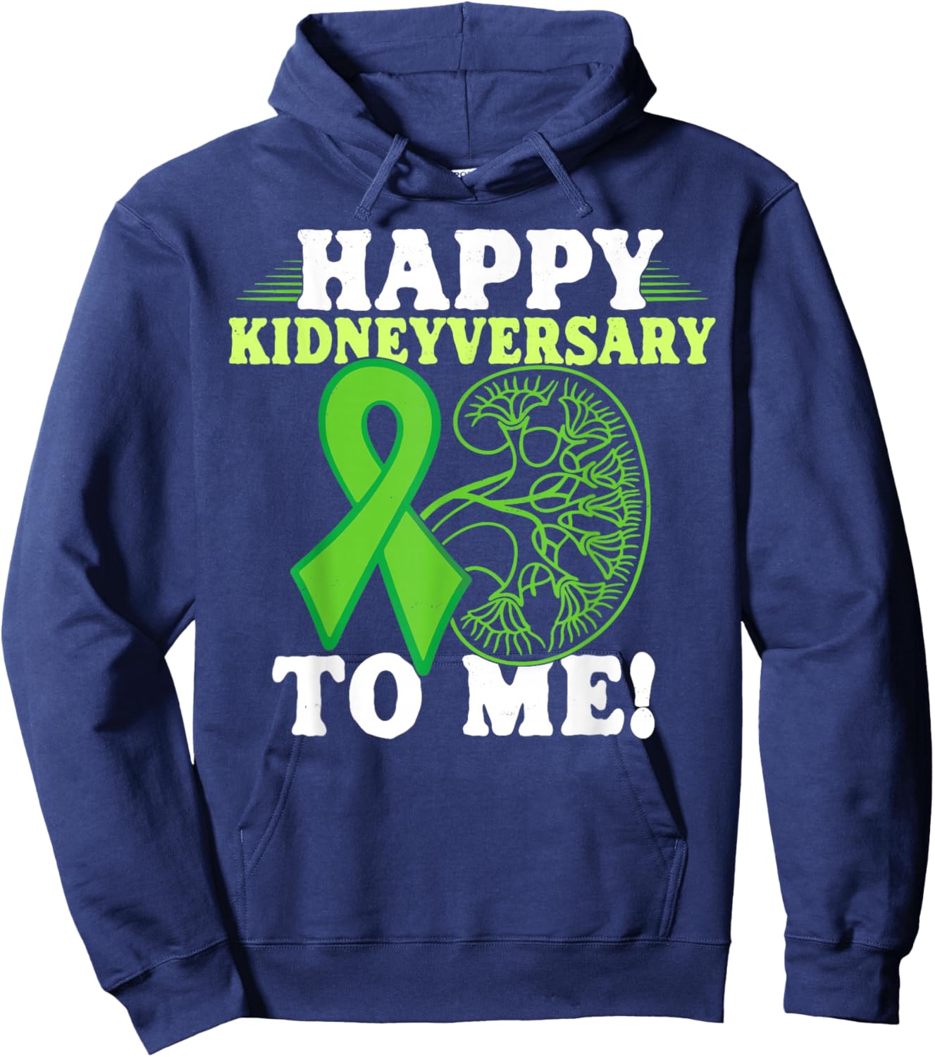 Happy Kidneyversary Kidney Transplant Survivor Hoodie - Hoodie | Navy