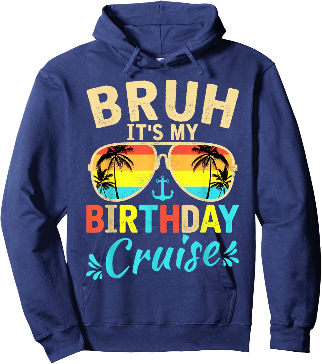 Bruh It's My Birthday Cruise 2026 Hoodie - Hoodie | Navy
