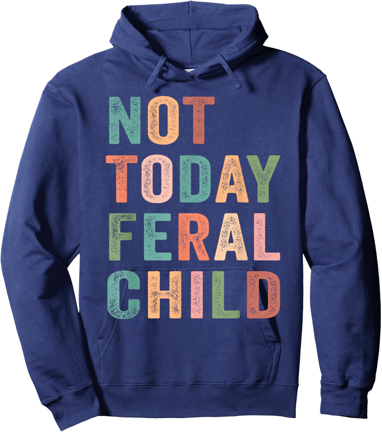 Not Today Feral Child Retro Hoodie - Hoodie | Navy