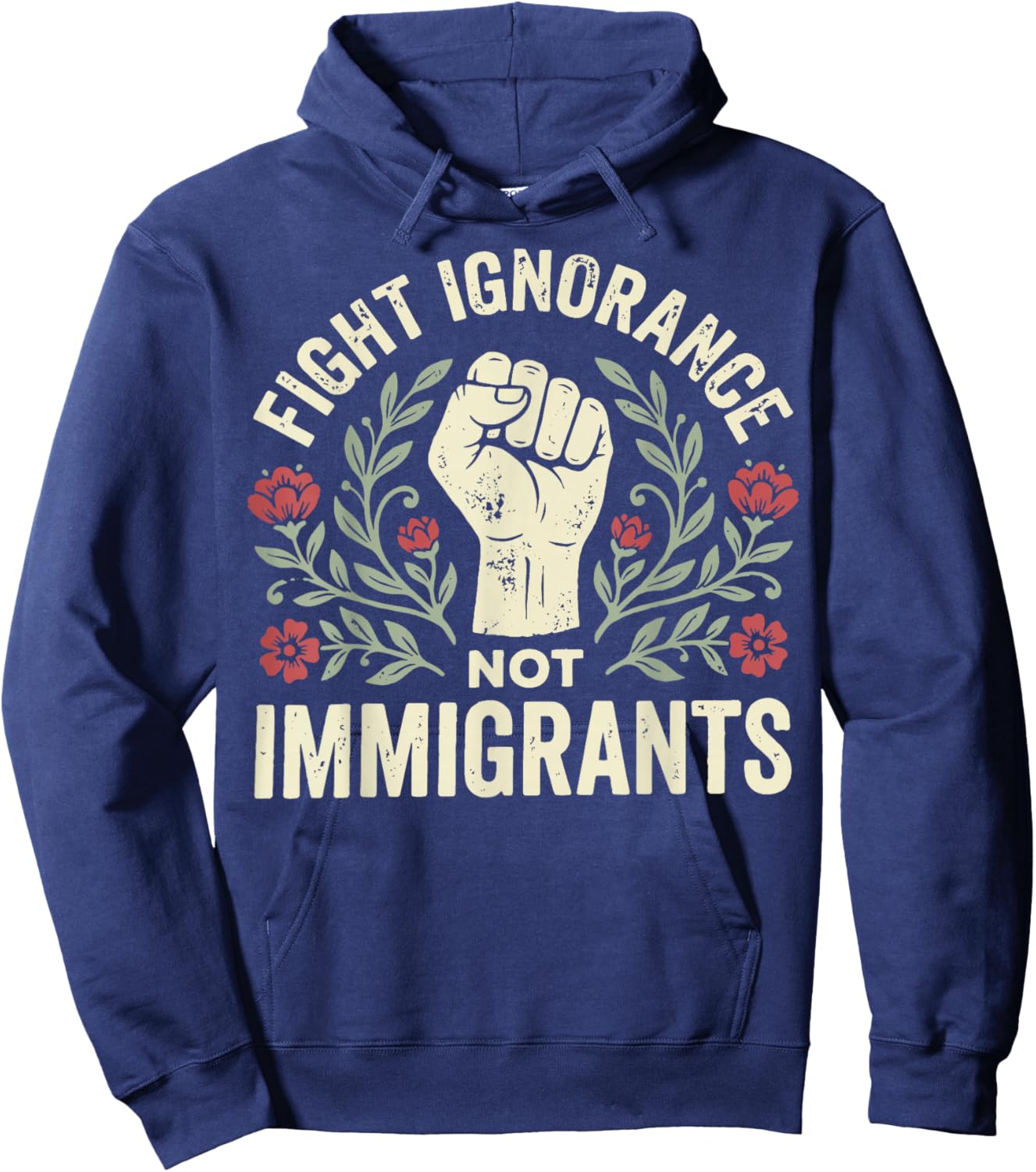 Fight Ignorance Not Immigrants Hoodie - Hoodie | Navy