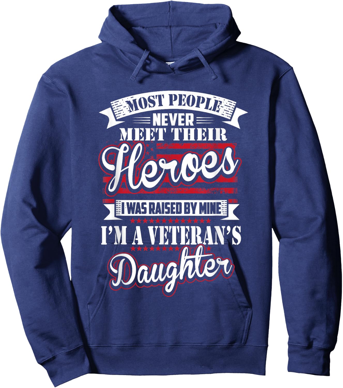 I was Raised by My Hero Proud Veterans Daughter Hoodie - Hoodie | Navy