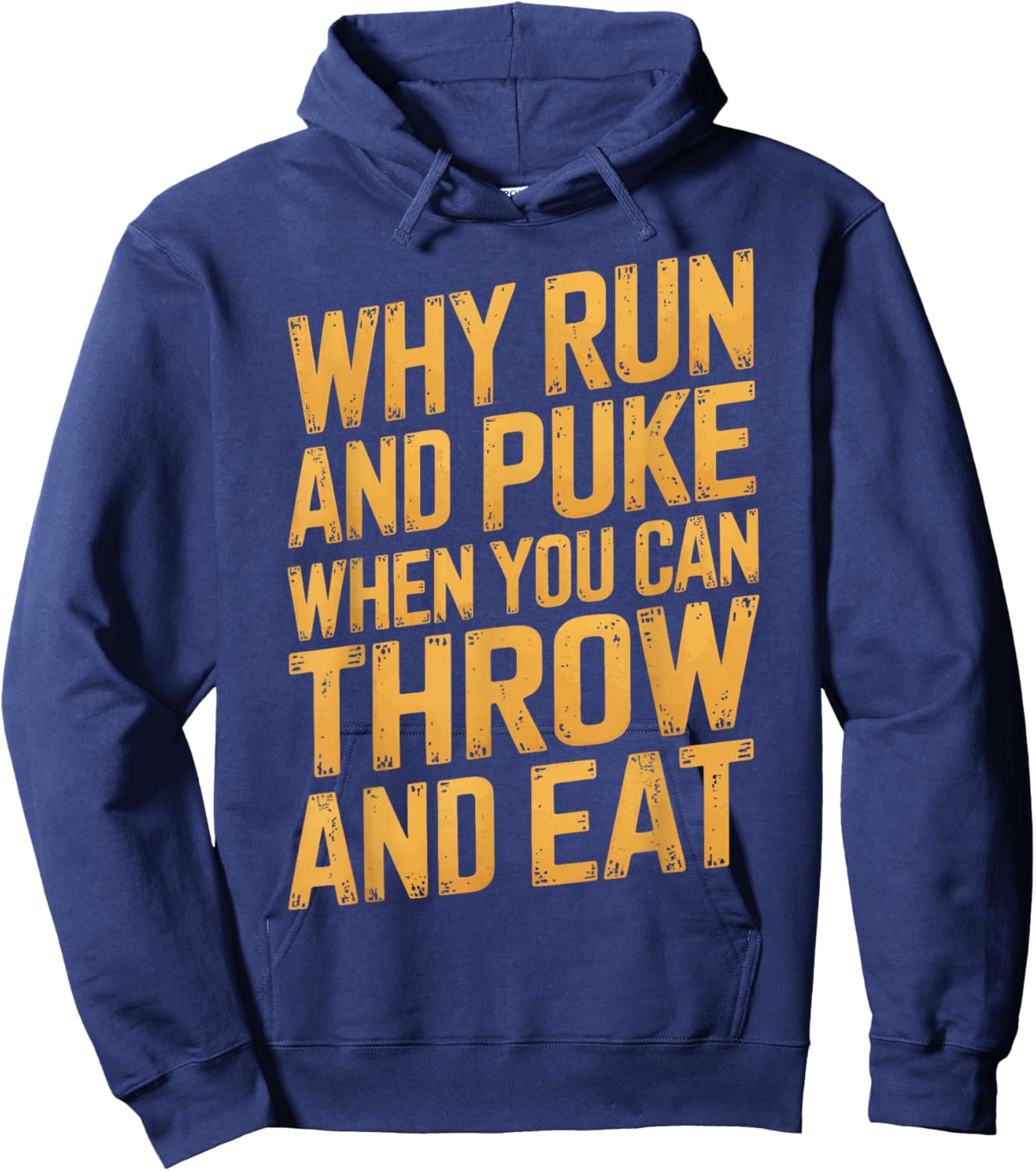 Why Run And Puke When You Can Throw And Eat Hoodie - Hoodie | Navy