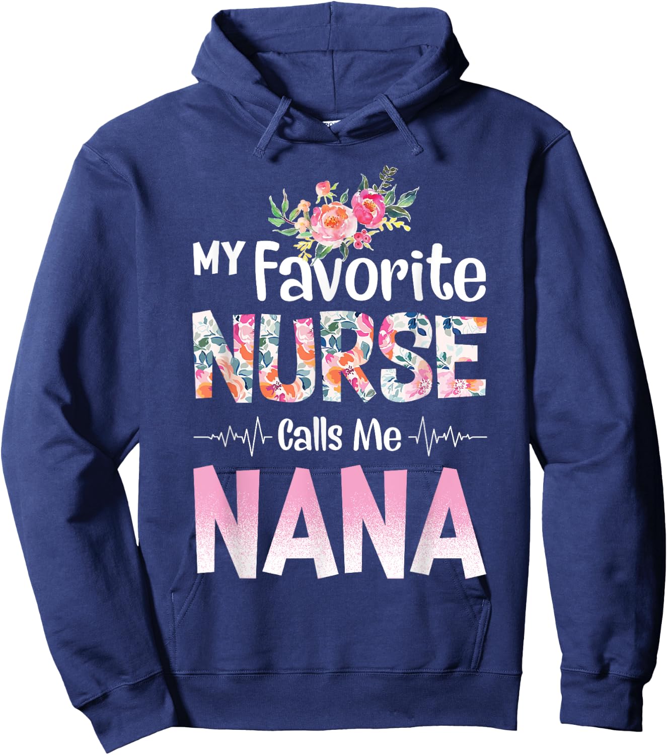 My Favorite Nurse Calls Me Nana Nursing Nurse Hoodie - Hoodie | Navy