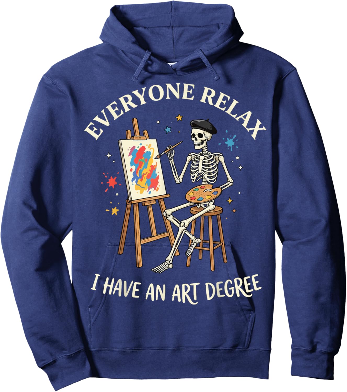 Everyone Relax I Have an Art Degree Hoodie - Hoodie | Navy