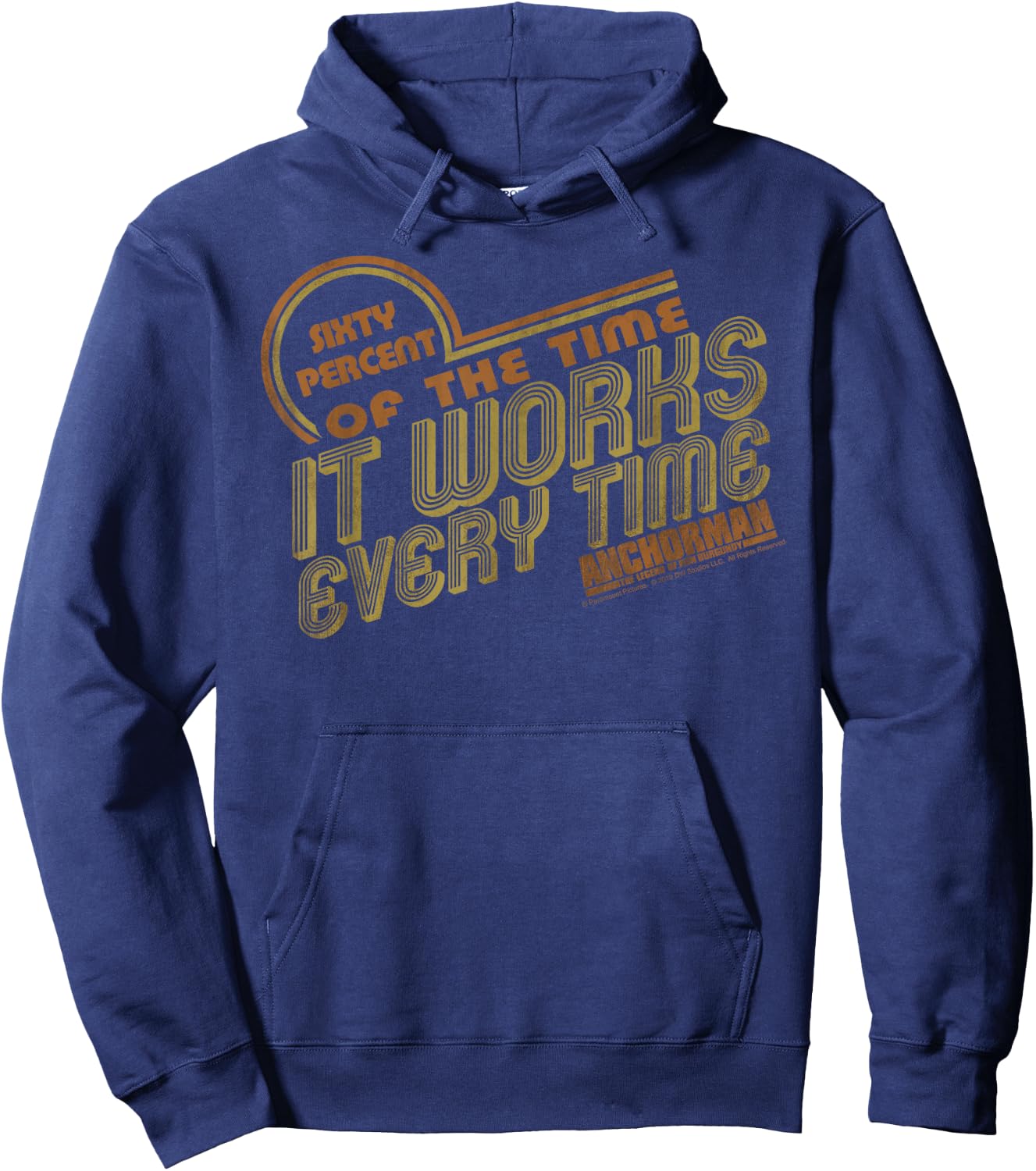 Anchorman It Works Every Time Quote Hoodie - Hoodie | Navy