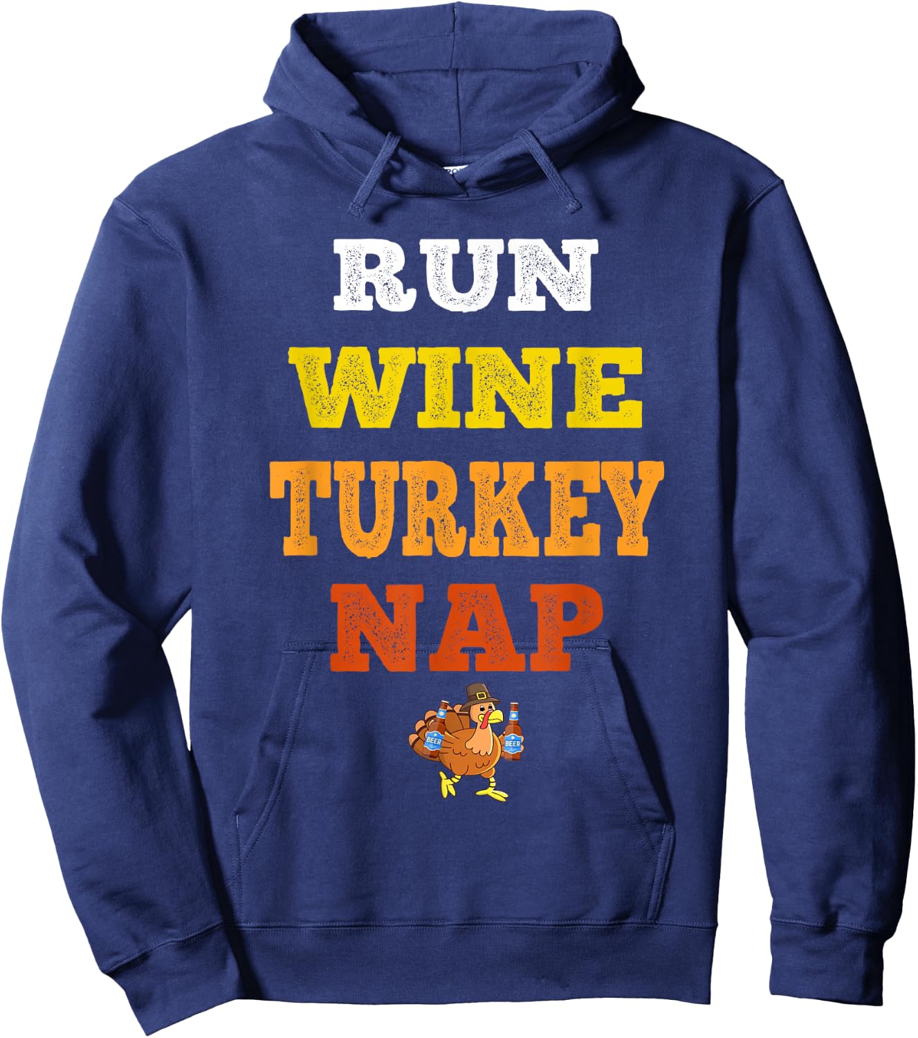 Run Wine Turkey Nap - Turkey Trot Thanksgiving Hoodie - Hoodie | Navy