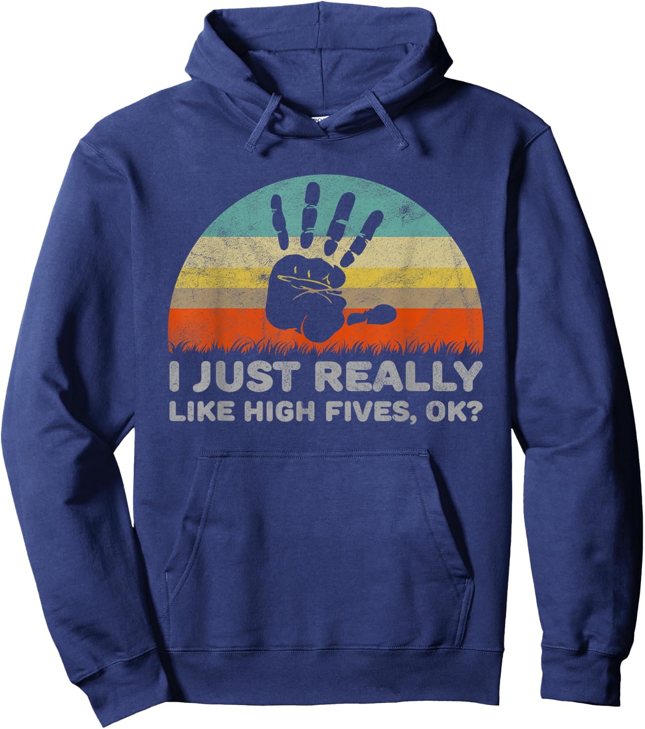 Funny I Just Really Like High Fives OK Hoodie - Hoodie | Navy