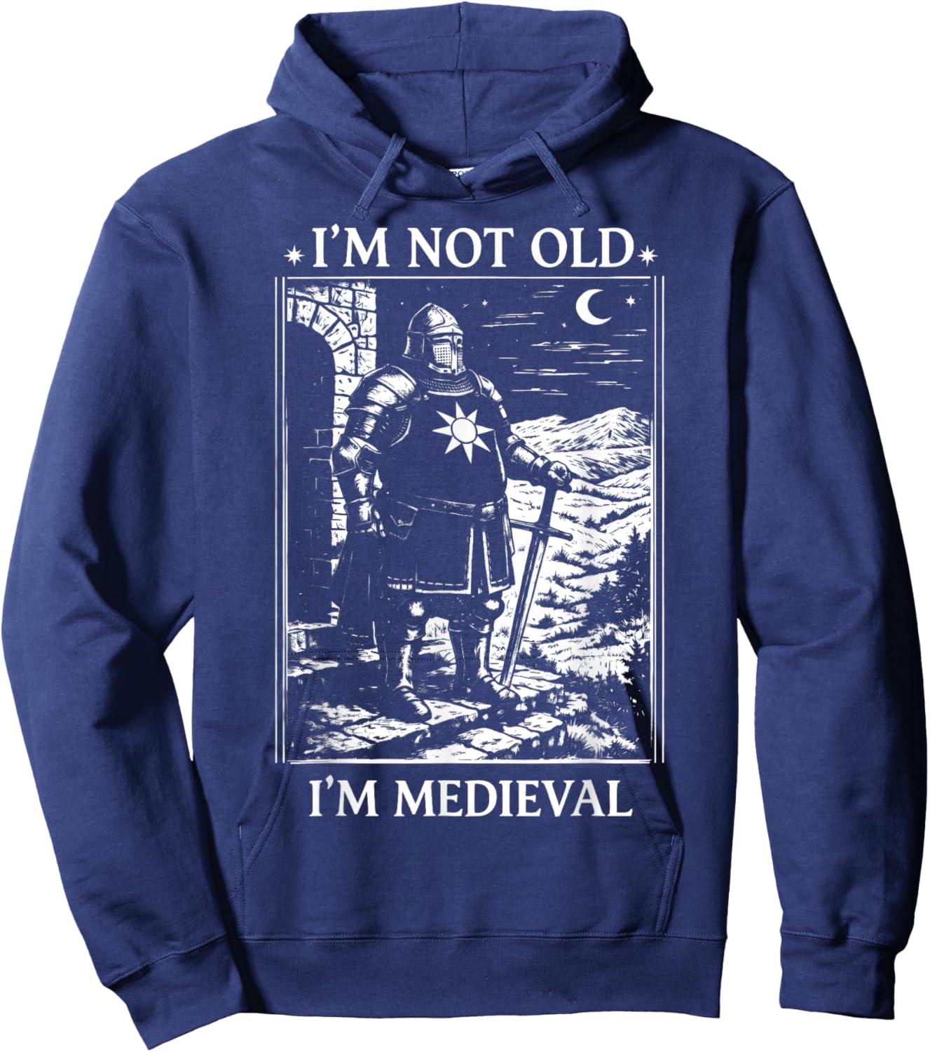 I'm Not Old I'm Medieval Funny Knight Hoodie - Hoodie | Navy
