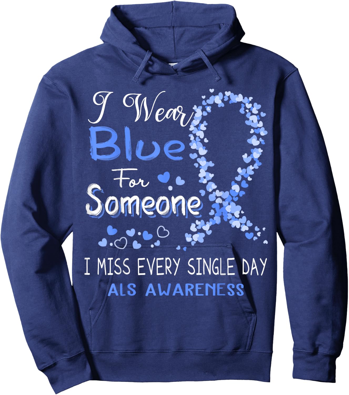 I Wear Blue For Someone ALS Awareness Hoodie - Hoodie | Navy