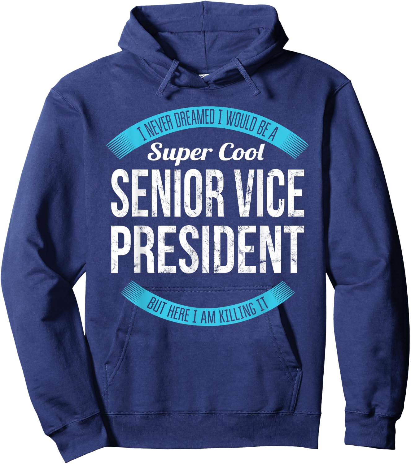 Senior Vice President Gifts Funny Hoodie - Hoodie | Navy