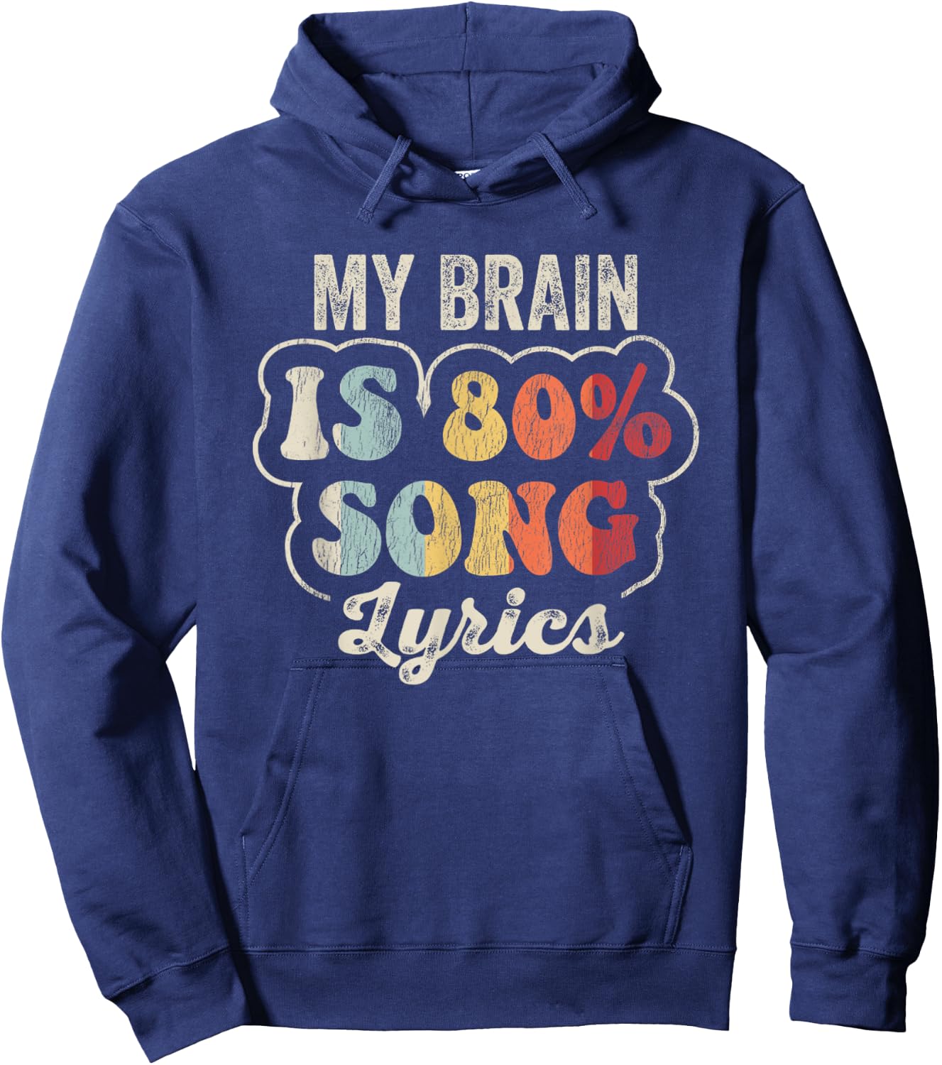 My Brain Is 80 Percent Song Lyrics Fun Hoodie - Hoodie | Navy