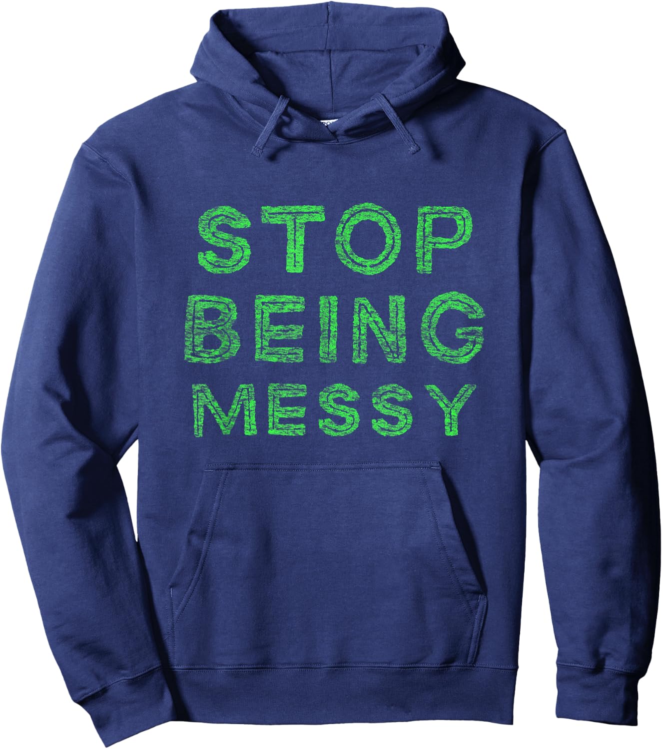 Stop Being messy Hoodie - Hoodie | Navy