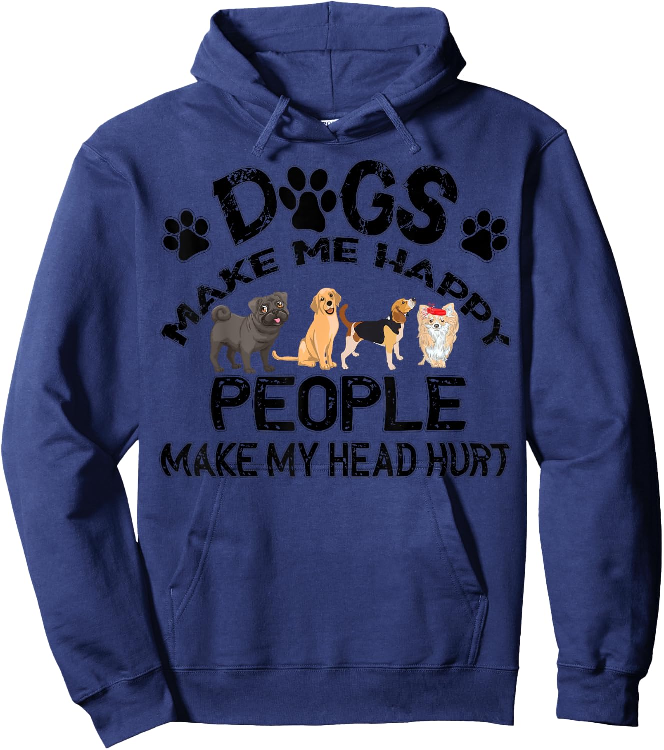 Dogs Make Me Happy People Make My Head Hurt Hoodie - Hoodie | Navy