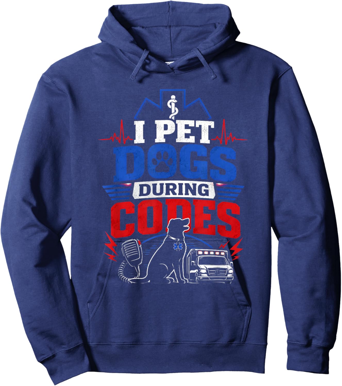 I Pet Dogs During Codes EMT EMS Dog Lover Hoodie - Hoodie | Navy