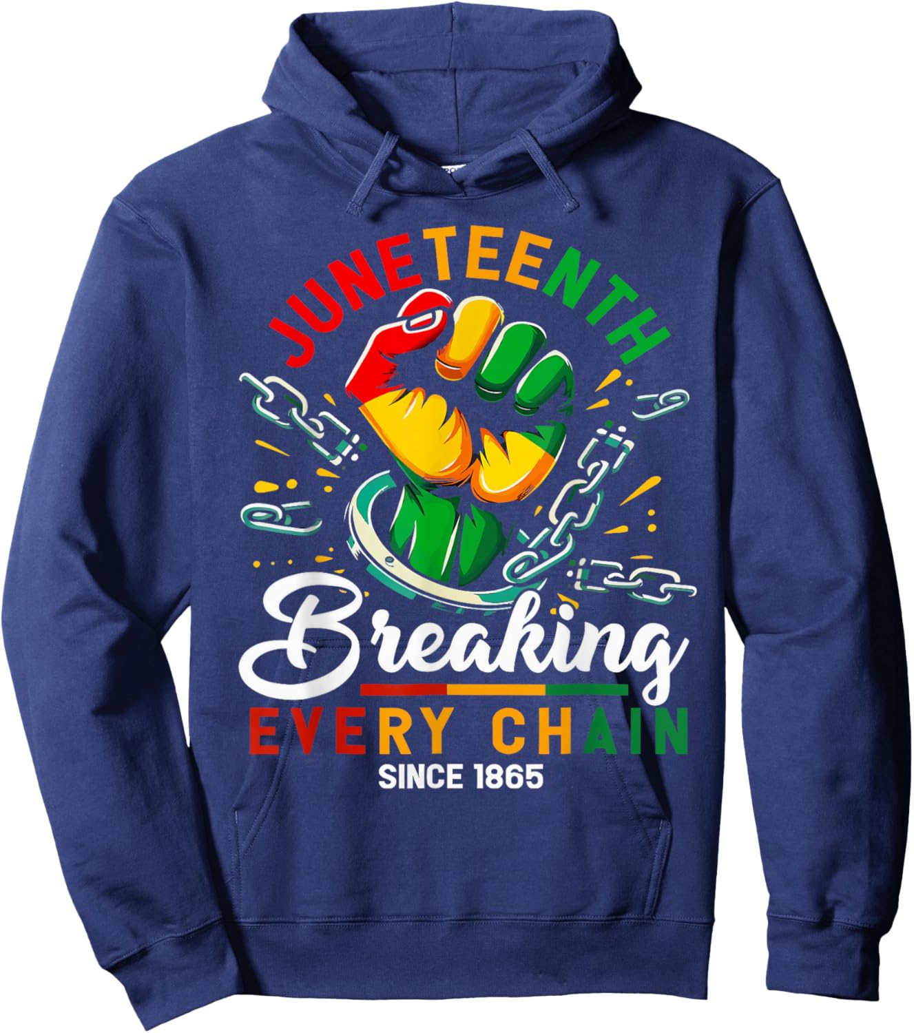 Juneteenth Breaking Every Chain Since 1865 Hoodie - Hoodie | Navy
