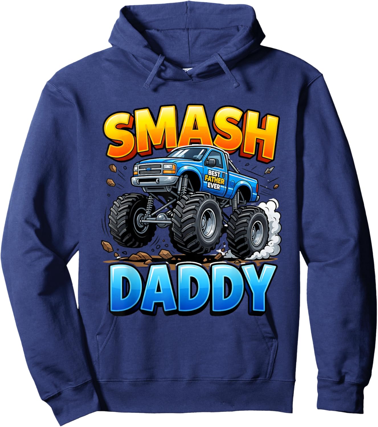 Smash Daddy Monster Truck Best Dad Ever Hoodie - Hoodie | Navy