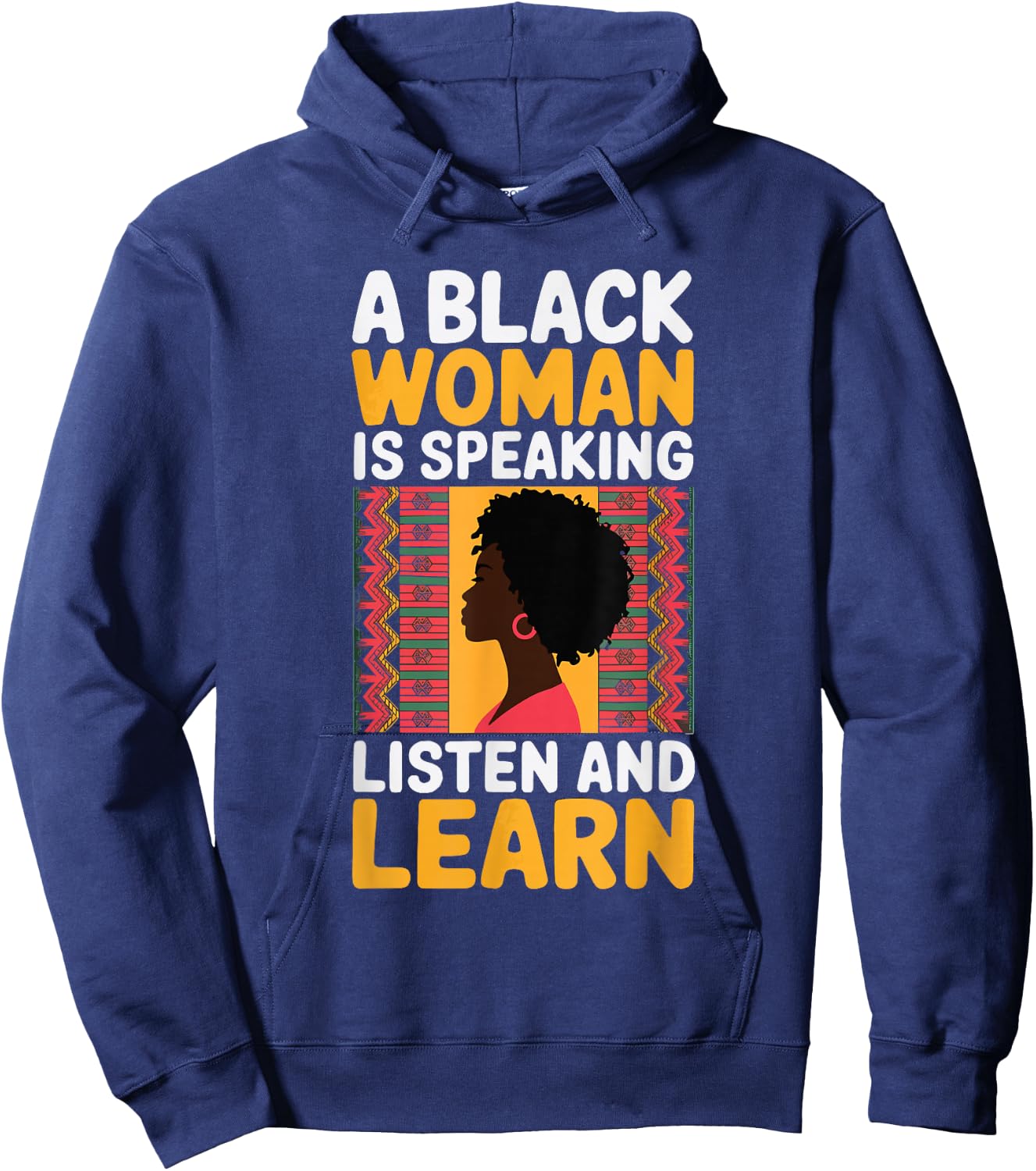 A Black Woman Is Speaking Listen And Learn Hoodie - Hoodie | Navy