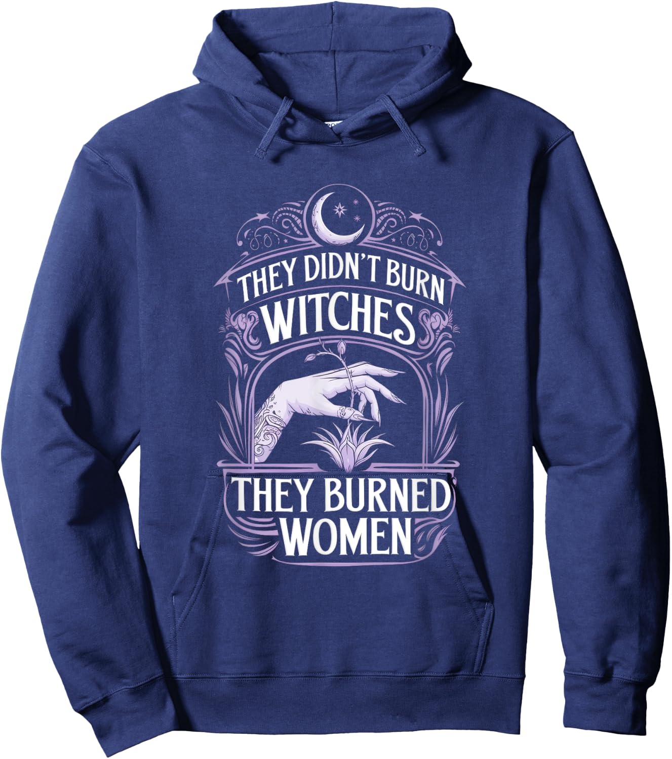 They Didn't Burn Witches They Burned Women Hoodie - Hoodie | Navy