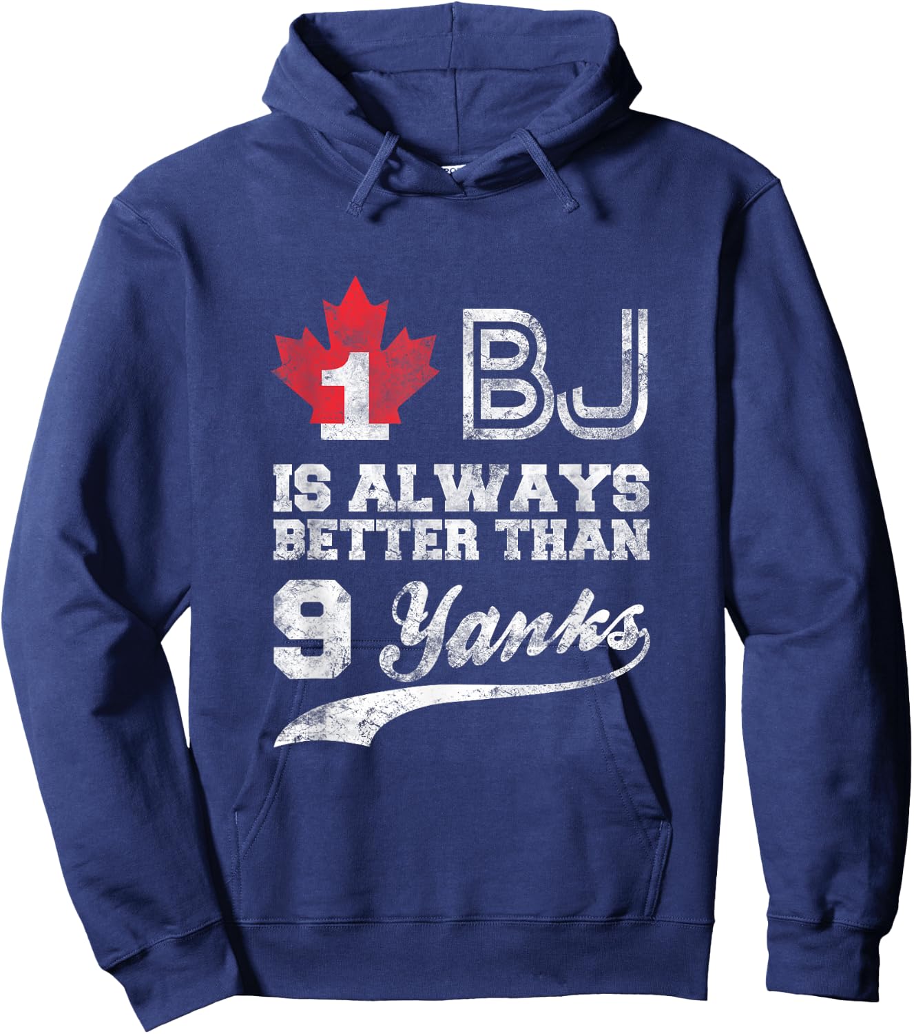 1 BJ is Always Better Than 9 Yanks Hoodie - Hoodie | Navy