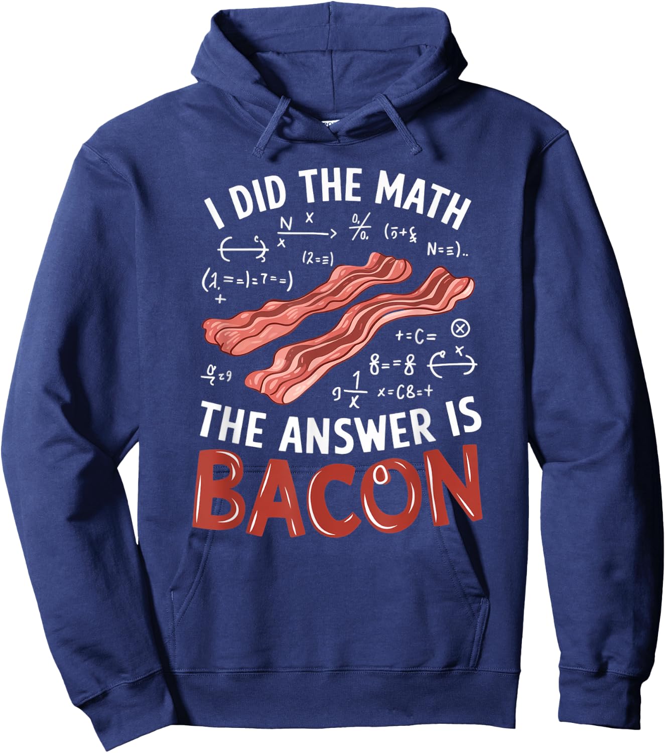 Food Lovers I Did The Math Answer Is Bacon Hoodie - Hoodie | Navy