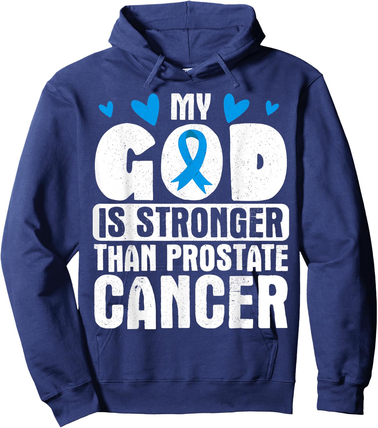 My God Is Stronger Than Prostate Cancer Hoodie - Hoodie | Navy