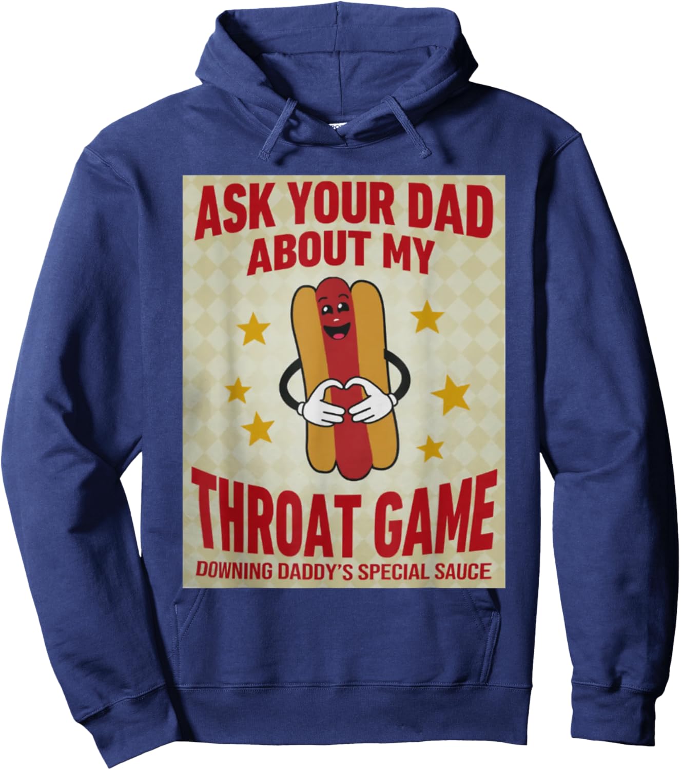 Ask Your Dad About My Throat Game Funny Meme Hoodie - Hoodie | Navy