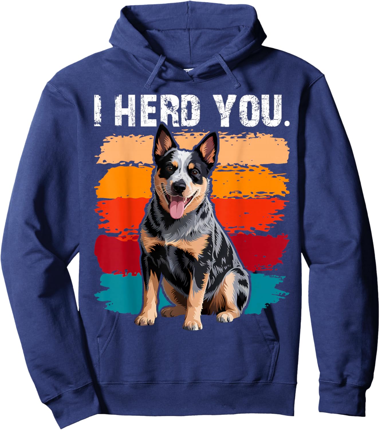 Blue Heeler I Herd You Australian Cattle Dog Hoodie - Hoodie | Navy
