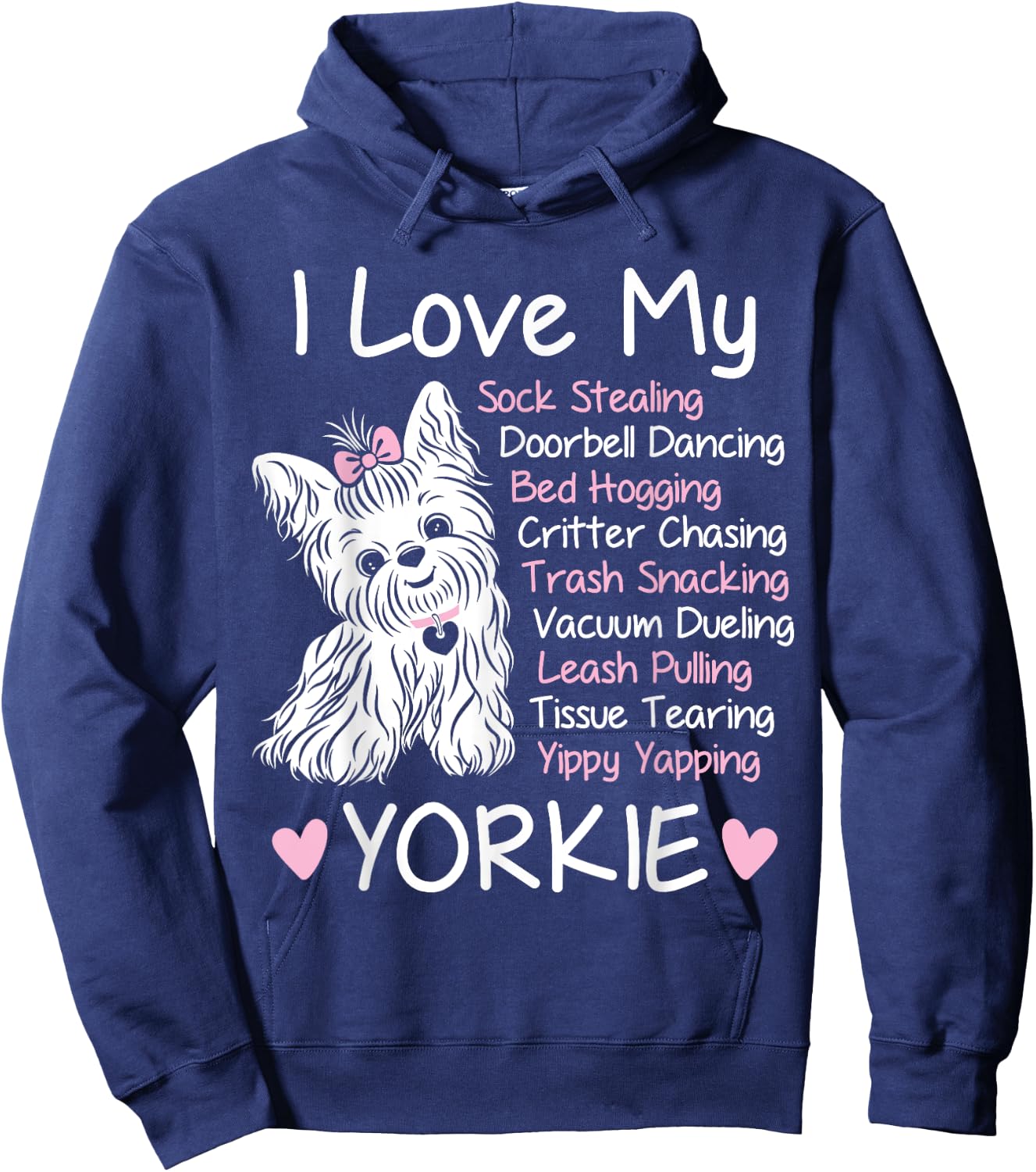 I Love My Yorkie - Cute Funny Habits Design Hoodie - Hoodie | Navy