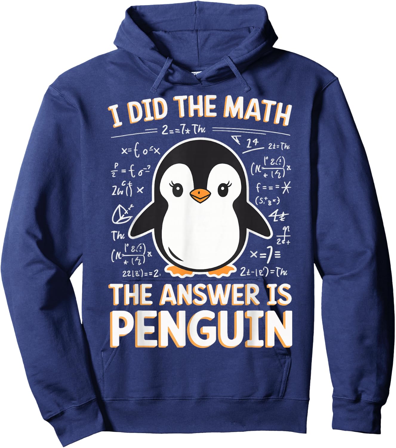 I Did The Math The Answer Is Penguin Hoodie - Hoodie | Navy