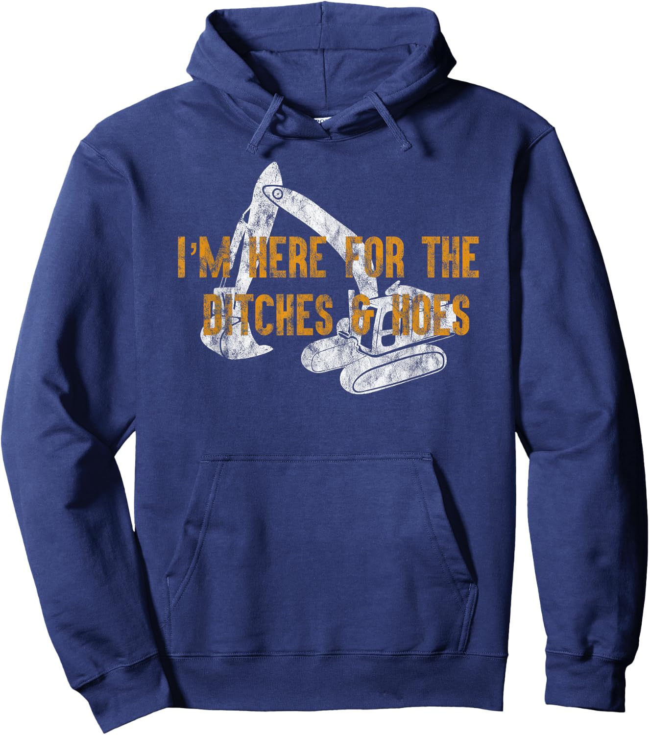 Here For Ditches & Hoes Funny Backhoe Bulldozer Hoodie - Hoodie | Navy
