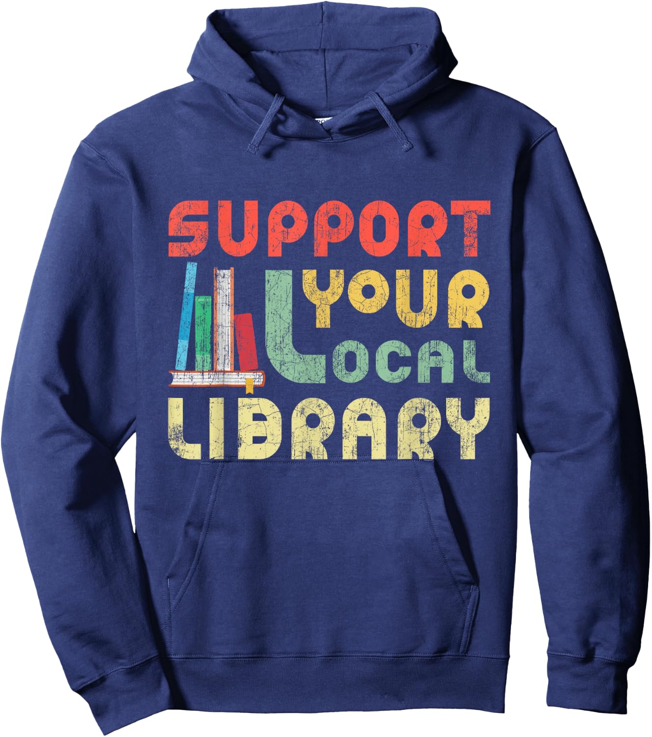 Support Your Local Library Book Readers Lovers Hoodie - Hoodie | Navy