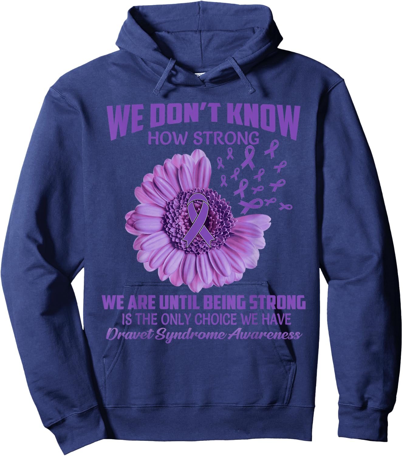 We don't know how strong Dravet Syndrome Hoodie - Hoodie | Navy