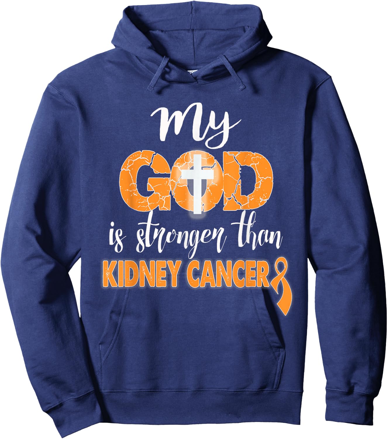 My God Is Stronger Than Kidney Cancer Shirt Hoodie - Hoodie | Navy