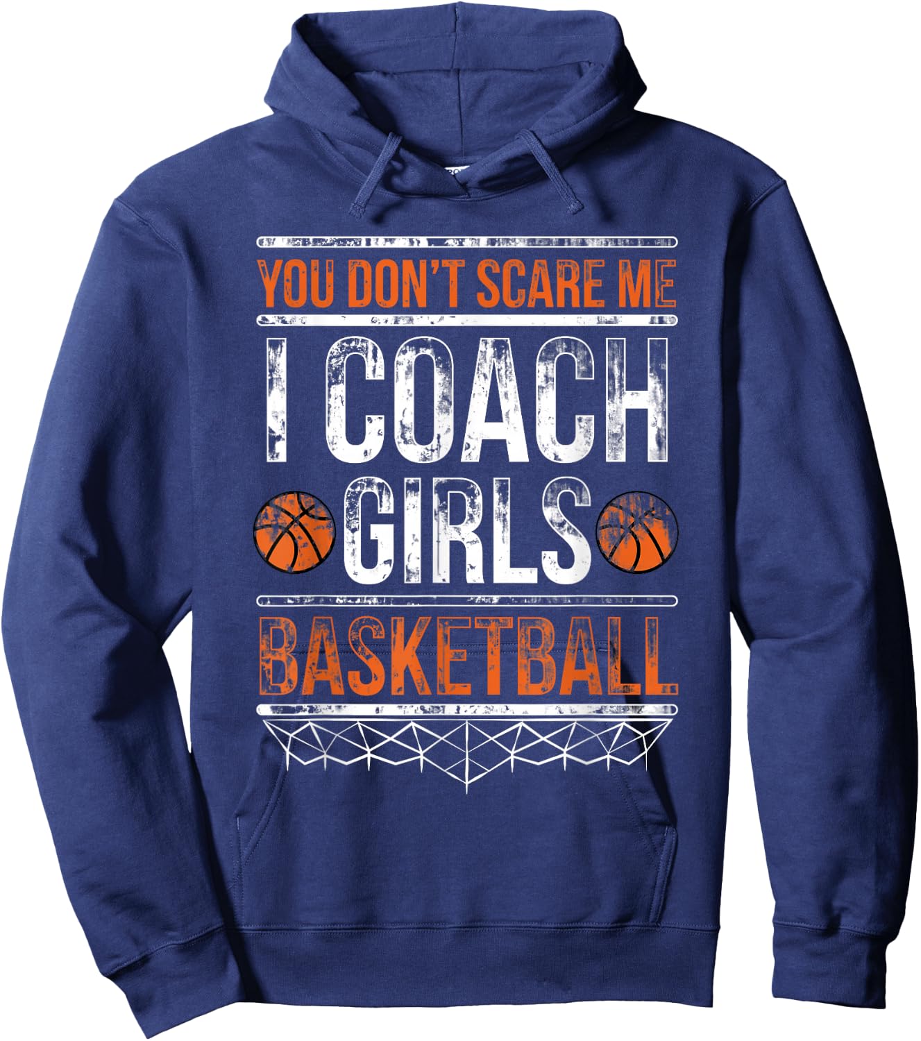 You don't scare me I coach girls basketball Hoodie - Hoodie | Navy