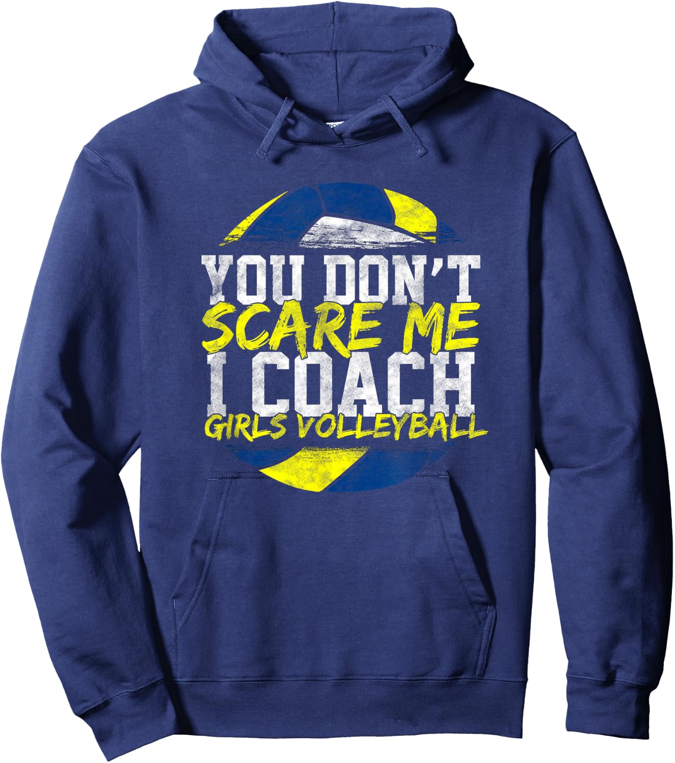 You Don't Scare Me I Coach Girls Volleyball Hoodie - Hoodie | Navy