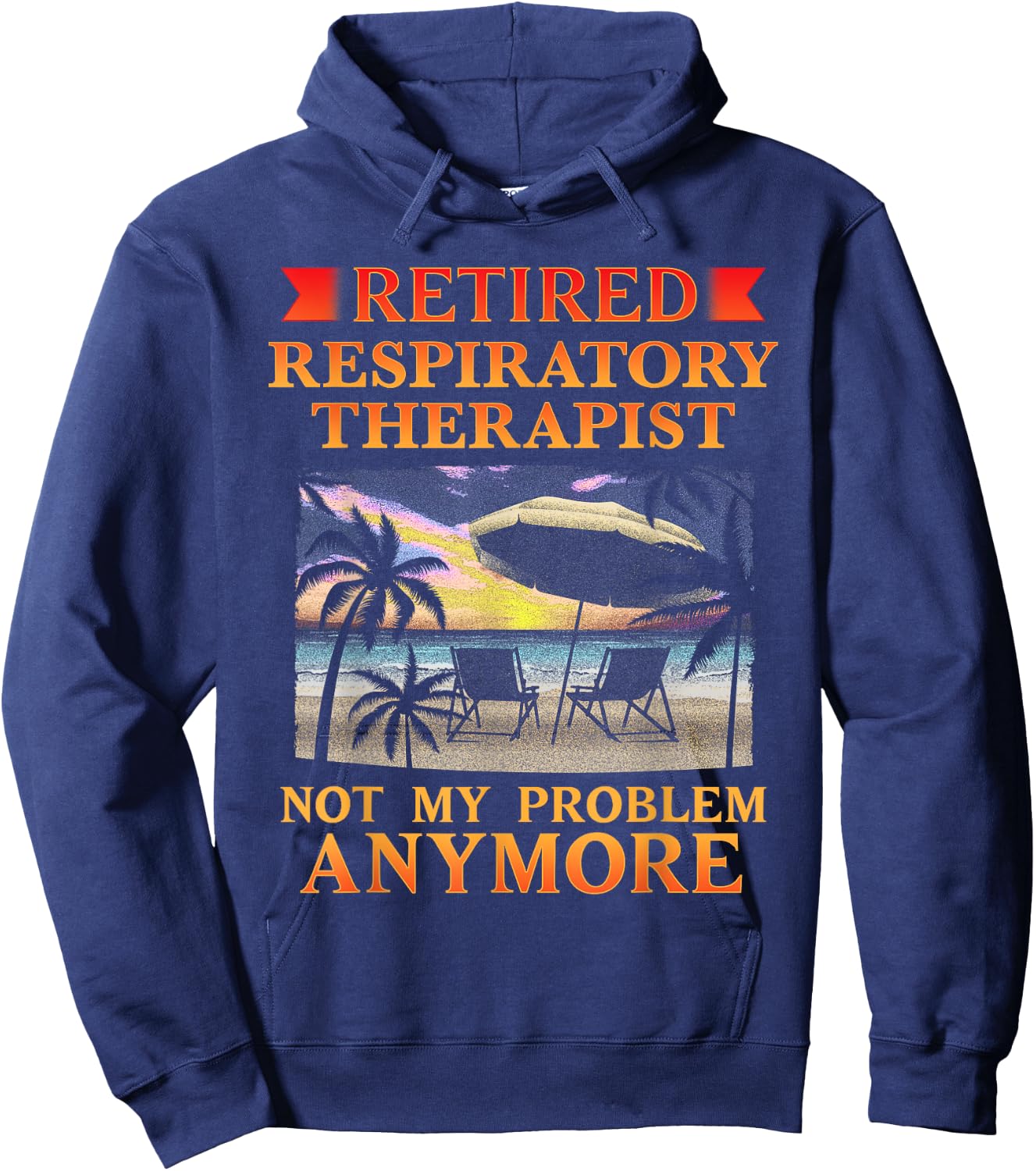 Retired Respiratory Therapist Funny Retirement Hoodie - Hoodie | Navy