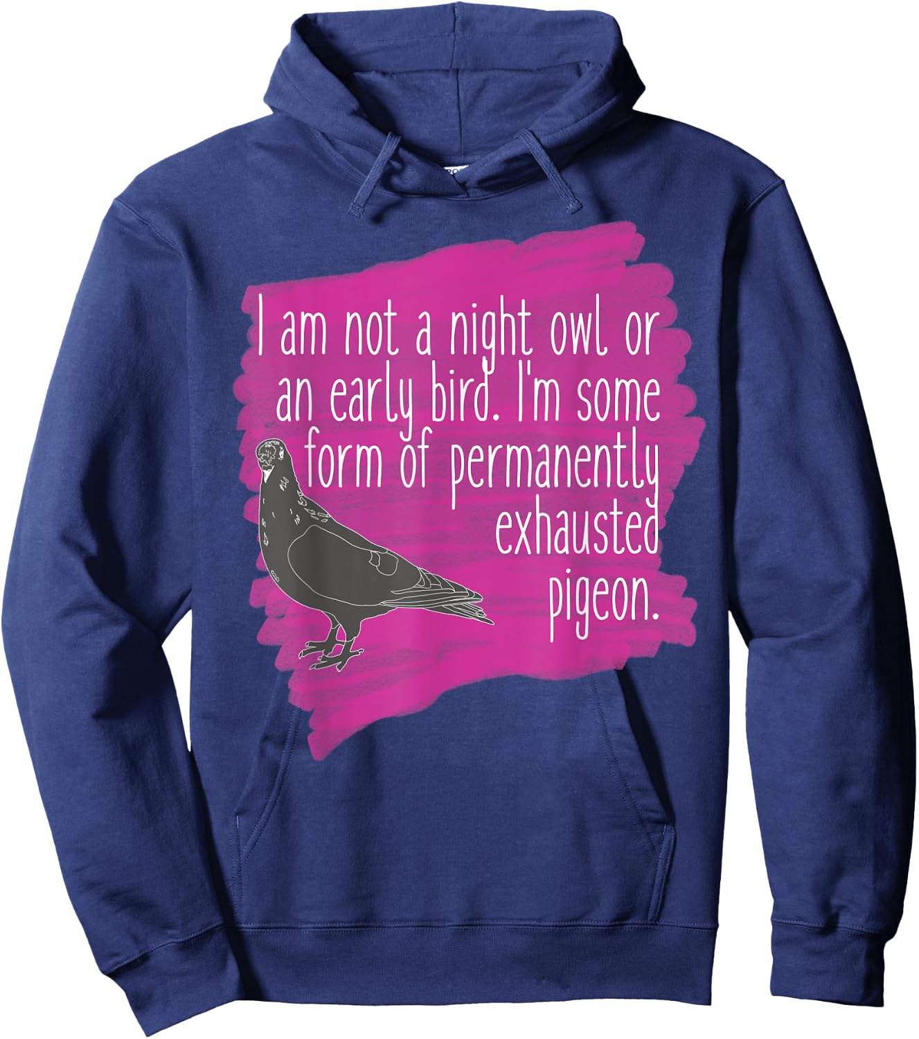 Exhausted Pigeon Funny for Tired People Hoodie - Hoodie | Navy
